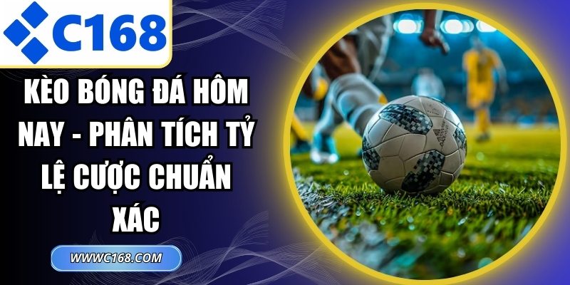 Kèo Bóng Đá Hôm Nay